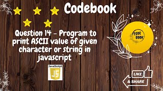 javascript program to print ASCII value of given character/string |codebook #codebook #javascript
