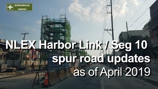 NLEX Harbor Link / Seg 10 spur road update as of April 2019