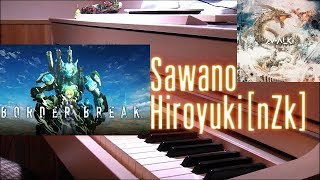 BORDER BREAK OP「Amazing Trees」Sawano Hiroyuki[nZk]:Tielle 澤野弘之 ボーダーブレイク　メインテーマ