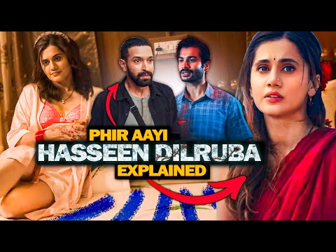 Netflix's Phir Aayi Hasseen Dillruba Ending Explained and Spoilers