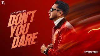 Don’t You Dare | Hustinder | Sadi Taur Je Koi Nindu Gaata Lahdage Kude | Latest Punjabi Songs 2024