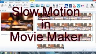 How To Create Slow Motion Video  In Windows Movie Maker 2012
