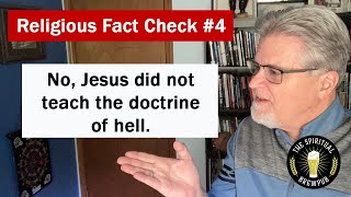 Religious Fact Check #4 - No, Jesus Did Not Teach the Doctrine Hell