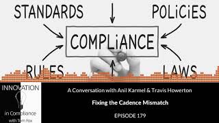 Innovation in Compliance - Fixing the Cadence Mismatch with Anil Karmel \u0026 Travis Howerton