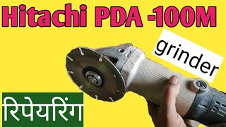 HITACHI PDA-100M DISC GRINDER repairing 2021