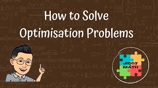 Calculus: How to Solve Optimisation Problems