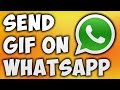 How To Send Gif On Whatsapp - Animated Images On Whatsapp [BEGINNER'S TUTORIAL]