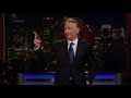 Monologue Courting Disaster  Real Time with Bill Maher (HBO)