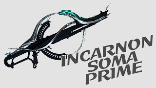 Warframe - Quick Look At: Incarnon Soma Prime