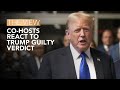 'The View' Co-Hosts React To Trump Guilty Verdict
