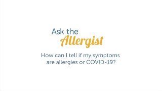Ask the Allergist: Allergy or COVID? with Priya Bansal, MD