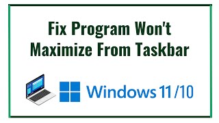 Fix Program won't maximize from taskbar windows 11