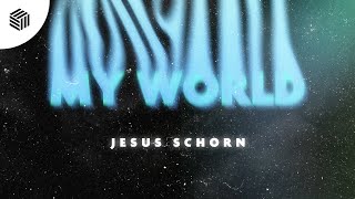 Jesus Schorn - My World