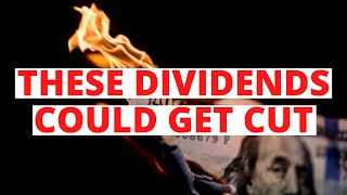 These High Yield Dividend Stocks Could See A Dividend Cut