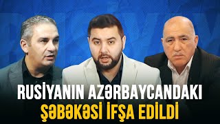 RUSİYANIN AZƏRBAYCANDAKI ŞƏBƏKƏSİ İFŞA EDİLDİ  | GÜNDƏM CANLI YAYIM