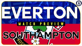 Everton V Southampton | Match Preview