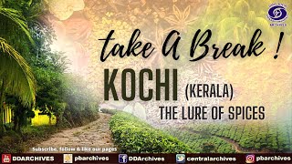 Kochi (Kerala) - The Lure of Spices | Take A Break | Episode 17