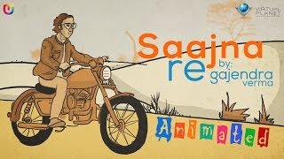Saajna Re Animation Video - Gajendra Verma | Hindi Songs 2014