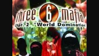 THREE SIX MAFIA-CHPT 2 WORLD DOMINATION-TRACK 11 -WHO GOT THEM 9'S