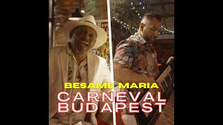 Carneval Budapest - Besame Maria