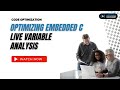 Optimising Embedded C: Live Variable Analysis | Code Optimization