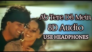 Ab Tere Dil Mein | 8D Song | Surround Sound | Aarzoo