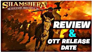 Shamshera Review and Ott Release date|| Shamshera ott release date Confirm