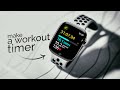 How to Make a Workout Timer on Apple Watch (tutorial)