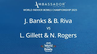 World Indoor Bowls Championship 2025 J. Banks \u0026 B. Riva vs L. Gillett \u0026 N. Rogers - Day 9 Match 3