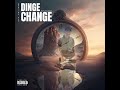 dinge change ft. young b