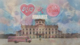 K12 X AFTER SCHOOL | MELANIE MARTINEZ (MEGAMIX) BY CRYTWELVEMASHUPS