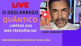 Live: Sessão do  Descarrego Quântico | com Lord Marinho