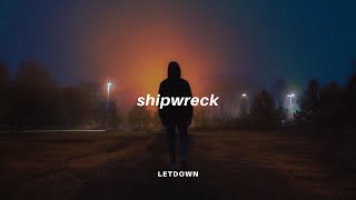 Letdown. - Shipwreck (Lyrics)