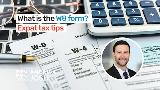 What is the W8 form? Expat tax tips