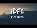 Blackbear - IDFC (Acoustic Version) (Lyrics / Lyric Video)