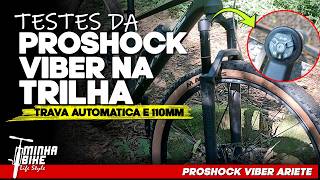 SUSPENSÃO PROSHOCK VIBER ARIETE 110MM | Review e testes na prática - Minha Bike Life Style