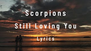 Scorpions - Still Loving You (Lyrics) (FULL HD) HQ Audio 🎵