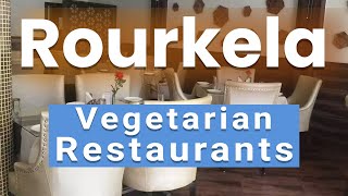 Best Vegetarian Restaurants in Rourkela | India - English