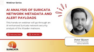 Webinar: AI Analysis of Suricata Network Metadata and Alert Payloads with Peter Manev