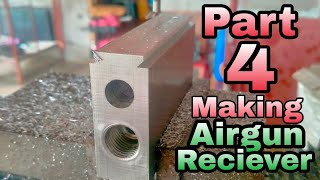 how to make PCP Airgun Reciever Part 4