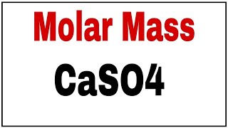 calculate molecular weight of CaSO4|Molar mass CaSO4|Calcium sulphate Molar mass