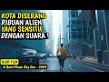 Kota Diserang Ribuan Makhluk Yang Sensitif Dengan Suara ‼️ ALUR CERITA FILM A Quiet Placee: One 2024