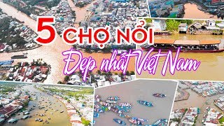 5 Chợ Nổi Miền Tây đẹp nhất Việt Nam ▶ DU LỊCH KHÁM PHÁ CUỘC SỐNG SÔNG NƯỚC MIỀN TÂY