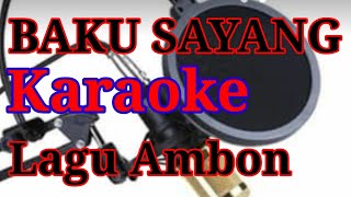 BAKU SAYANG || Karaoke Tanpa Vokal || Lagu Ambon @Dolvi Sapulete