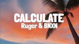 Ruger, BNXN - Calculate Love (Lyrics)