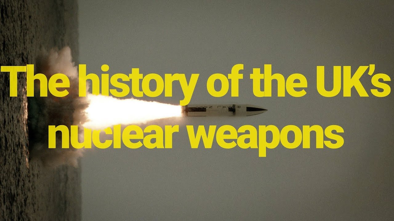 The History Of The UK's Nuclear Weapons - YouTube