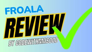 Froala Guest Series: CodeWithMasood's thoughts on Froala