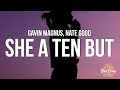 Gavin Magnus & Nate Good - She A Ten But (Lyrics)