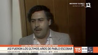 Pablo Escobar: Así fueron los últimos años del narcotraficante más temido