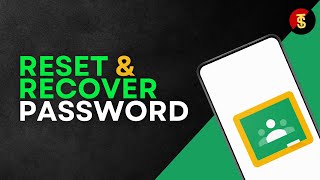 How to Reset & Recover Google Classroom Password?